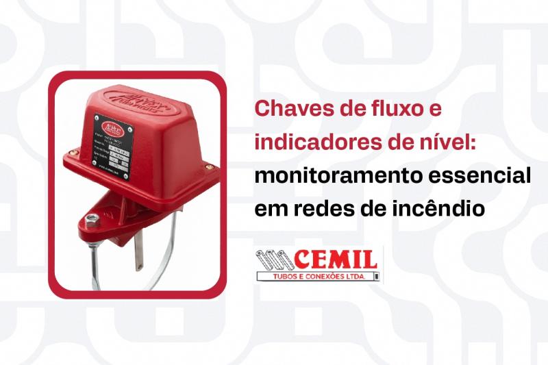 Chaves de fluxo e indicadores de nível: monitoramento essencial em redes de incêndio